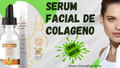 SERUM FACIAL DE COLAGENO - 100% EFECTIVO